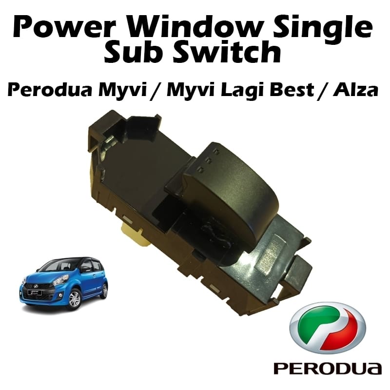 Original/ Oem Power Window Single / Sub Switch For Perodua Myvi / Myvi Lagi Best / Alza