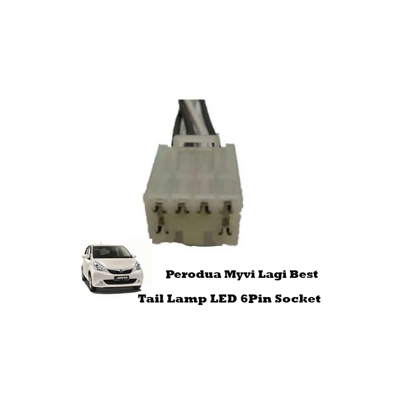PERODUA MYVI BEST TAIL LAMP LED 6PIN SOCKET CONNECTOR WITH HARNESS WIRE