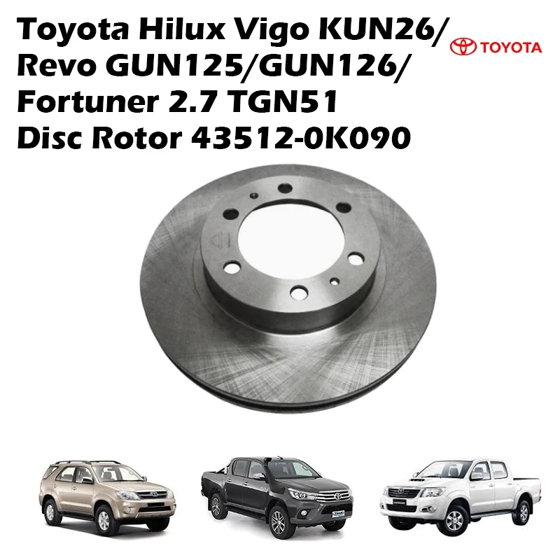 Toyota Hilux Vigo KUN26 Revo Gun125 Gun126 Fortuner 2.7 Tgn51 Disc Rotor 43512-0K090