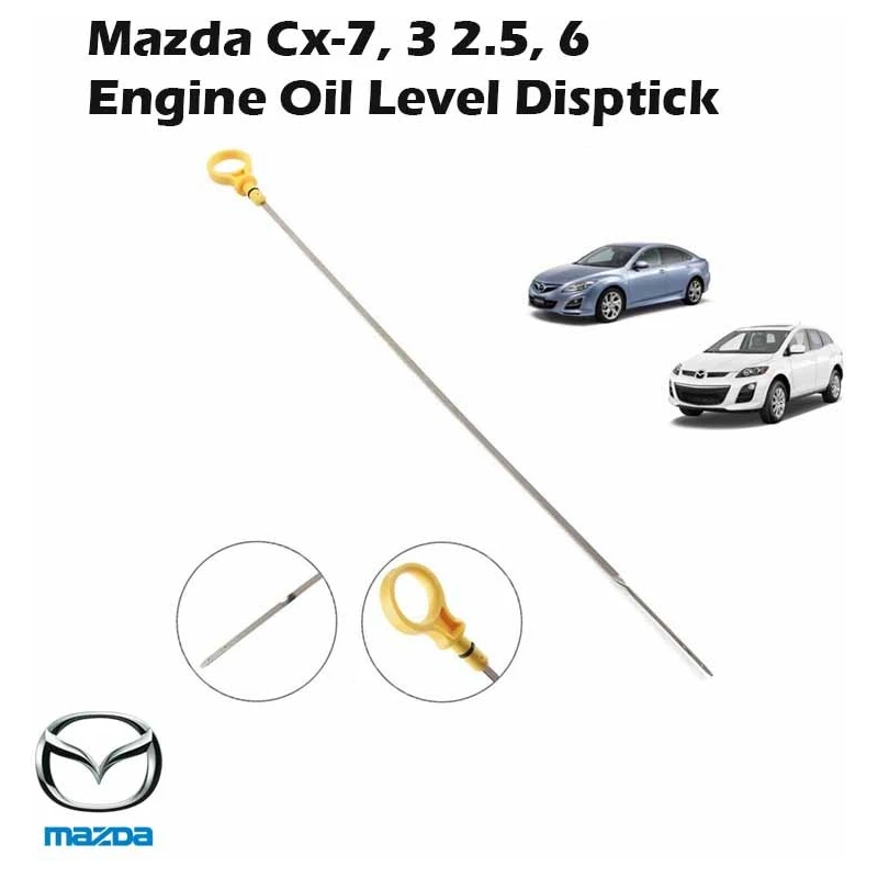 Mazda Cx-7 ,Mazda 3 2.5, Mazda 6 Engine Oil Level Gauge / Engine Oil Level Disptick