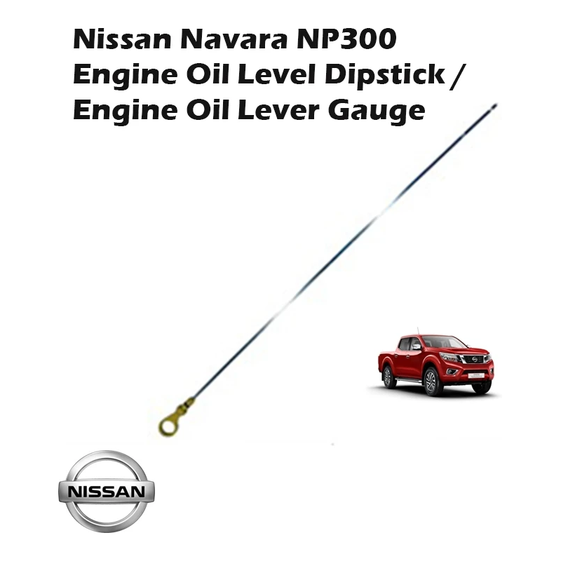 Nissan Navara NP300 Engine Oil Level Dipstick/Engine Oil Lever Gauge
