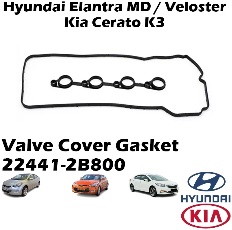 Hyundai Elantra MD / Veloster 1.6cc 2011, Kia Cerato K3 1.6cc 2012 Valve Cover Gasket 22441-2B800