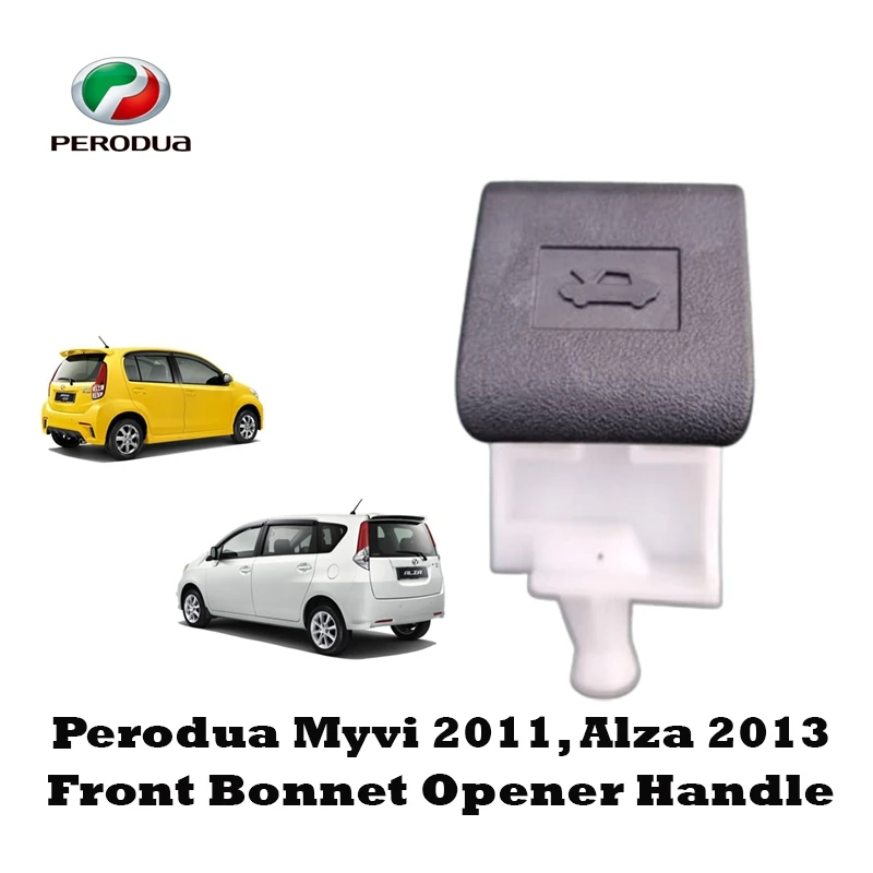 Perodua Myvi 2011, Alza 2013 Front Bonnet Opener Handle