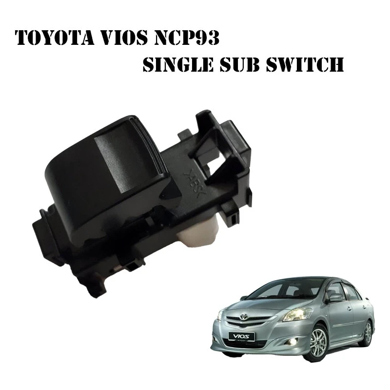 TOYOTA VIOS NCP93 POWER WINDOW SINGLE /SUB SWITCH
