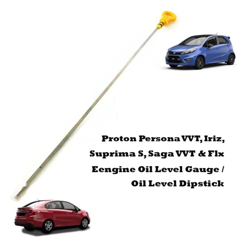 Proton Persona Saga VVT ,Suprima s, Preve, Iriz, Saga VVT & FLX SV Eengine Oil Level Gauge/Oil Level Dipstick